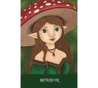 Fantasy Fairy Notebook Journal, Original Painting by Ellie Spencer, Paperback, 100 Lined Cream Pages: For Lovers of Fairies, Nature, Toadstool, Mushroom, Folklore, Forestcore, Cottagecore, Fairycore