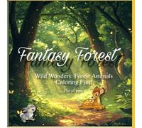 Fantasy Forest: A soothing stress-free coloring experience with delightful forest friends!