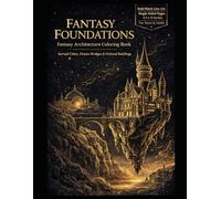 Fantasy Foundations: Fantasy Architecture Coloring Book