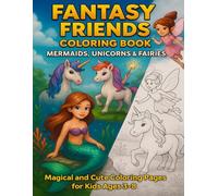 Fantasy Friends Coloring Book: Magical and Cute Coloring Pages with Mermaids, Unicorns & Fairies for Kids Ages 3-8