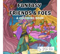Fantasy Friends & Foes: A Coloring Book