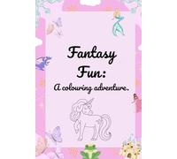 Fantasy Fun: A colouring adventure