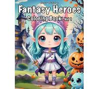 Fantasy Heroes Vol 1: Fall-Themed Coloring Book for Kids and Teens: Super Cute High Fantasy Characters and Magical Creatures for Fun and Relaxing Indoor Fall Activity