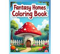 Fantasy Homes Coloring Book: Unique Architecture, Fun for All Ages, Oversize 8.5"x11", Relaxation. Stress and Anxiety Relief