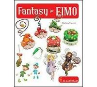 Fantasy in fimo. Ediz. illustrata