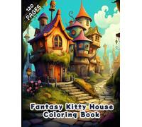 Fantasy Kitty House Coloring Book 8.5x11", 120 Pages, Softcover: Immerse yourself in a whimsical world full of adorable illustrations of magical kitty houses.