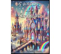Fantasy Landscape 100: Adult Coloring Book