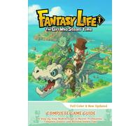 FANTASY LIFE i: The Girl Who Steals Time COMPLETE GAME GUIDE: A Step-by-Step Walkthrough to Master Professions, Complete Quests, and Reclaim Stolen Time