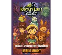 Fantasy Life i: The Girl Who Steals Time - Komplette Spielanleitung für Anfänger