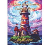 Fantasy Lighthouses Coloring Book: 100 Unique Illustrations for Relaxation and Stress Relief