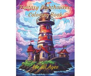 Fantasy Lighthouses Coloring Book: 100 Unique Illustrations for Relaxation and Stress Relief