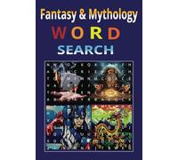 Fantasy & Mythology Word Search book: Fantasy & Mythology Theme ( Superheroes, villains, Myths, Legends, Magic, dragons and much more) word search ... For Vacations, Holidays and Free Times