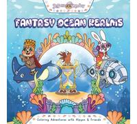 Fantasy Ocean Realms: Coloring Adventures with Alpyon & Friends (Book 1): Whimsical Underwater Characters and Relaxing Scenes, Perfect for Teens and Adults