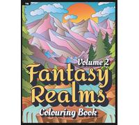 Fantasy Realms Colouring Book (Volume 2): A Hand-Drawn Collection of Fantasy Scenes Featuring Enchanted Forests, Castles, and Dreamy Worlds