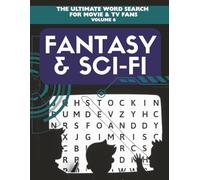 Fantasy Sci-Fi Movie & Show Word Search: 50+ Puzzles Inspired by Epic Adventures, Timeless Characters, and Legendary Worlds | 8.5x11, 112 pages