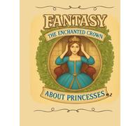 Fantasy, The Enchanted Crown: Coloring Book