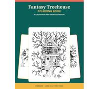 Fantasy Treehouse Coloring Book: 30 Cozy Woodland Treehouse Designs