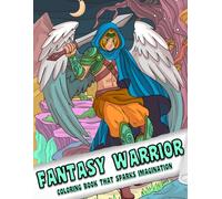 Fantasy Warrior: Coloring Book for Adults and Kids, Simple and Big Designs for Stress Relief and Relaxation with Warriors from Various Races