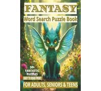 FANTASY WORD SEARCH PUZZLE BOOK: 50+ Easy-to-Read Puzzles in a Word Find Book About Fantasy & Mythological Creatures, Dragons, Fairy Folk Lore for ... | Puzzles Gift for Relaxation & Holidays.