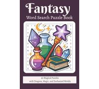 Fantasy Word Search Puzzle Book: 60 Magical Puzzles with Dragons, Magic, and Enchanted Worlds