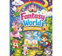 Fantasy World Colouring and Word Search Book for Kids: Fun Colouring Pages and Word Search Activities with Unicorns, Dragons, Fairies, and Magical Creatures