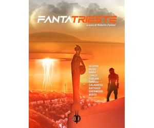 FantaTrieste - Furlani R. (cur.)