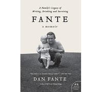 Fante: A Family's Legacy of Writing, Drinking and Surviving