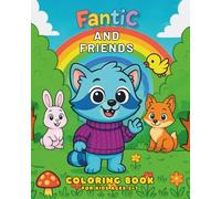 FantiC AND FRIENDS: Join funny racoon FantiC and his adorable forest friends on a delightful coloring adventure!