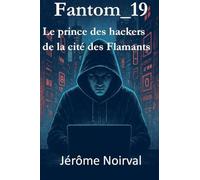 Fantom_19, le prince des hackers de la cité des flamants