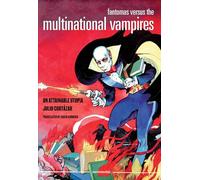 Fantomas Versus the Multinational Vampires: An Attainable Utopia