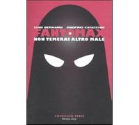 Fantomax. Non temerai altro male - Catacchio Onofrio, Bernardi Luigi