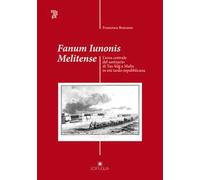 Fanum Iunonis melitense. L'area centrale del santuario di Tas-Silg a Malta in età tardo-repubblicana