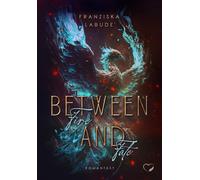 Fanziska Labude Between Fire And Fate: Romantasy (Tascabile)