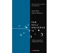 FAQ sull'universo. Guida essenziale ai rompicapi del cosmo
