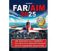 FAR/AIM 2025: The ultimate aviation guide made simple with clear step-by-step explanations, hands-on flight exercises, and the Pilot’s Bill of Rights for a stress-free, practical learning experience
