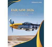 FAR/AIM 2026: FLUGSCHÜLER- UND ANFÄNGERLEITFADEN: VON DER ERSTEN FLUGSTUNDE BIS ZUM ALLEINFLUG