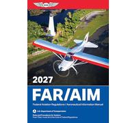 Far/Aim 2027: Federal Aviation Regulations/Aeronautical Information Manual