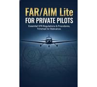 FAR/AIM LITE: The Student Pilot's Plain-English Guide to Aviation Regulations, Airspace, and Checkride Rules