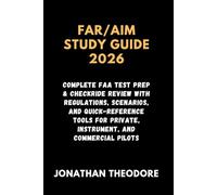 FAR/AIM STUDY GUIDE 2026: Complete FAA Test Prep & Checkride Review with Regulations, Scenarios, and Quick-Reference Tools for Private, Instrument, and Commercial Pilots
