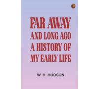 Far Away and Long Ago: A History of My Early Life