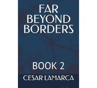 FAR BEYOND BORDERS: BOOK 2