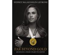 Far Beyond Gold: Running from Fear to Faith