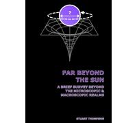 Far Beyond the Sun: A Brief Survey Beyond the Microscopic & Macroscopic Realms