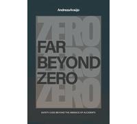 Far Beyond Zero: The True Path to Safety Culture