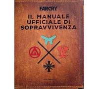 Far Cry. Il manuale ufficiale di sopravvivenza. Ediz. illustrata