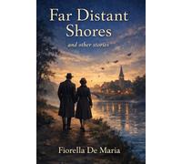 Far Distant Shores and Other Stories