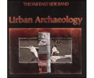 Far East Side Band - Urban Archaeology