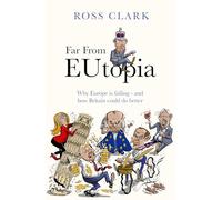 Far from Eutopia: How Europe is failing - and Britain could do better