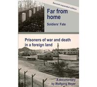 Far from home. Soldiers' fate: Prisoners of war and death in a foreign land. Second expanded edition.: 11