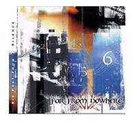 Far From Nowhere - Six Feet From Silence